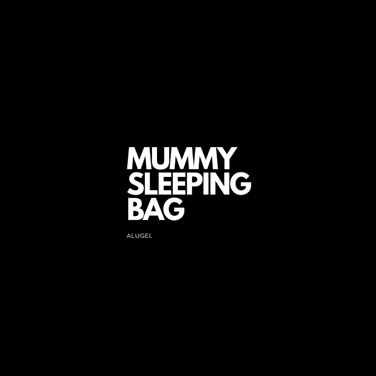 MUMMY  SLEEPING BAG